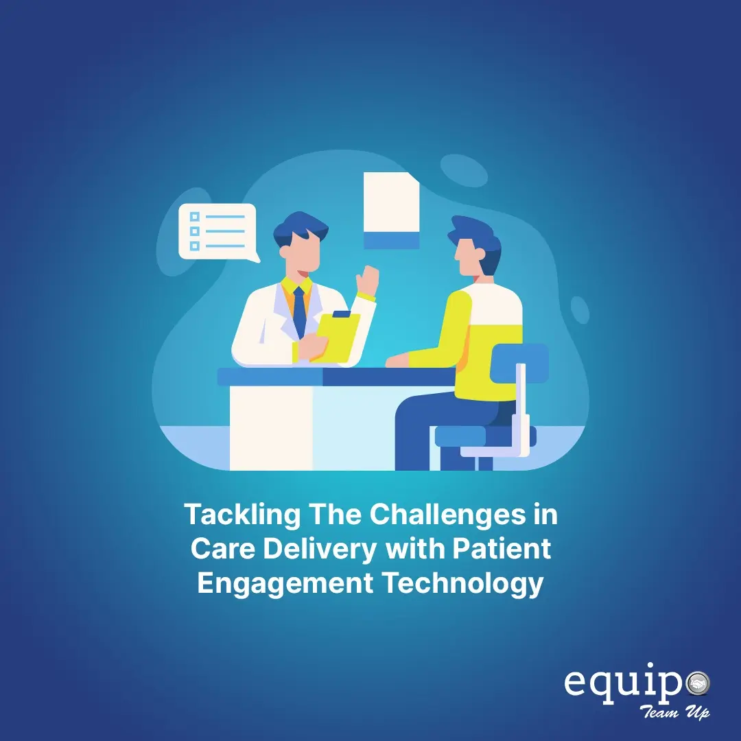 Tackling the challenges in care delivery with patient engagement technology by opting hybrid model, Assessing Medication Adherence, Improving Health Literacy & Choosing an Effective Patient Engagement Solution.